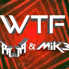 WTF - PapaRazi Ft.Dj MiK3 ( Remix )