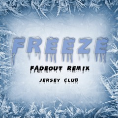 Freeze - FadeOut Remix