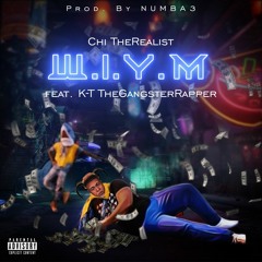 W.I.Y.M(feat. K-T TheGangsterRapper)