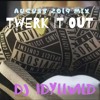 Twerk It Out (Like a Nuttah) Mix- Sept 2019