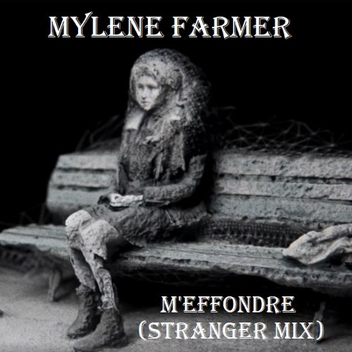 M'effondre (Stranger mix)