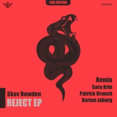 Skov Bowden - Reject (Patrick Branch Remix)