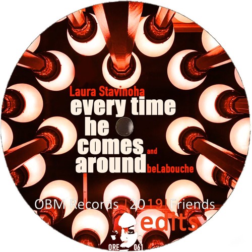 every time he comes around (Laura Stavinoha & beLabouche e/r) [ORE061]