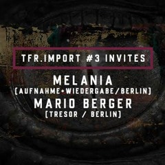 TFR.import #3 @ 7/09/2019 GUEST MIX by MARIO BERGER