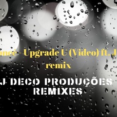 Beyoncé Feat Jay Z Upgrade U (remix Dj Deco Rj)