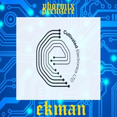 Premiere #59 Ekman - Regress To Infinity [Cultivated Electronics]