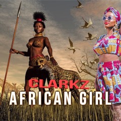 CLARKZ - AFRICAN GIRL (OFFICIAL AUDIO)