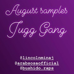 august samples ~ JUGG GANG