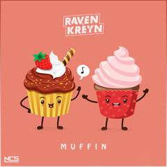 Raven & Kreyn - Muffin [NCS Release]-NoCopyright GCS