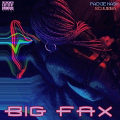 Packie Nash x Scuubba - BIG FAX