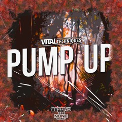 Vital Techniques - Pump Up [OUT NOW]