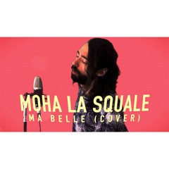 Moha La Squale - Ma belle (Klaz/Cover)