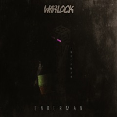 WARLOCK - ENDERMAN (EXCLUSIVE)