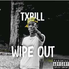 Txrill - Wipe Out [Prod.LilDan]