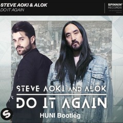 Steve Aoki & Alok - Do it again(HUNI bootleg)Free Download