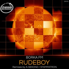 DR076 Borka FM - Rudeboy (A - Sekond Remix)