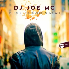 Dj Joe Mc - Bless the broken road