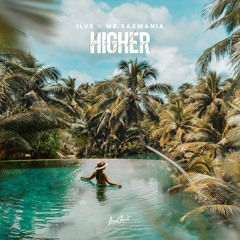 ILVS X Mr.Saxmania - Higher