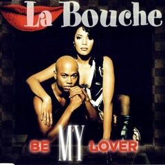 La Bouche - Be My Lover (Maydro Bootleg)