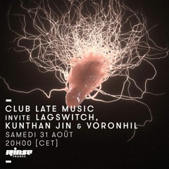 RINSE FR // 31.08.19 // Lag Switch, Kunthan Jin & Voronhil