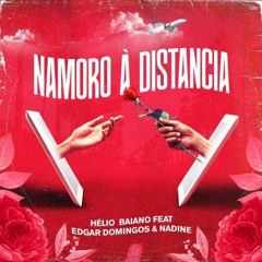 Namoro À Distancia-Dj Hélio Baiano ft Edgar Domingos & Nadine(Kizomba/Zouk) [Download MP3]