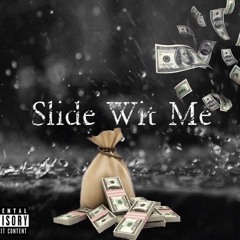 Slide wit me ft.trvpxa