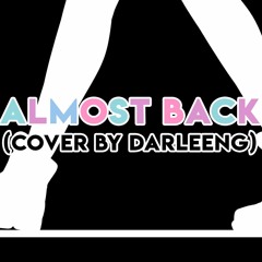 Almost Back (Cover By Darleeng)