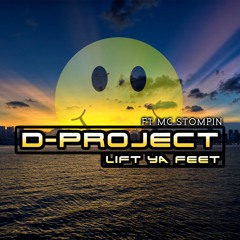 D - PROJECT LIFT YA FEET ( MC STOMPIN MIX)