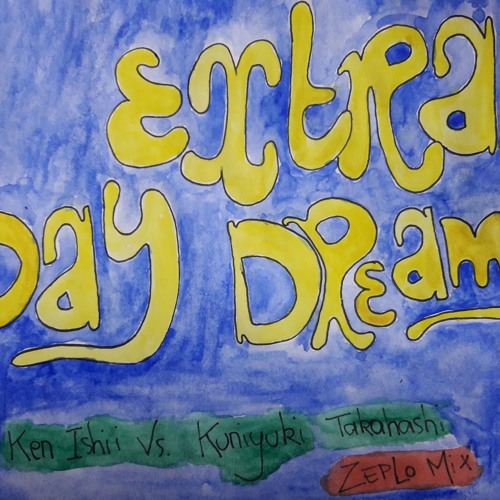 Ken Ishii Vs. Kuniyuki Takahashi - Extra Day Dreams (ZEPLO Mix)