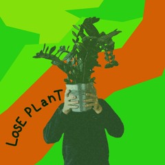 lose plant