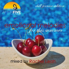 Emotional Melodies Summer 2019 Terrace Mix by Rachel Leah