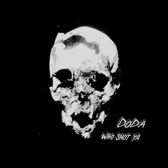 Doda - Who Shot Ya