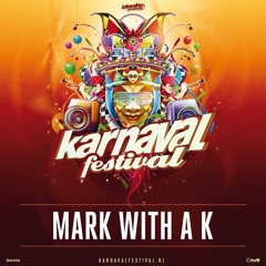 Karnaval Festival 2019 - Liveset Mark with a K