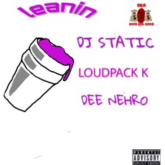 Leanin Ft DJ Static & Dee Nehro