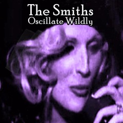 Oscilate Wildly (The Smiths Cover)