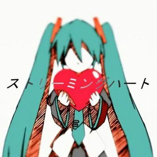 Stream Streaming Heart - DECO*27 ft. Hatsune Miku by sora chan