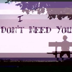 I Dont Need You (Prod. Rizi) (@ilikemyodds)