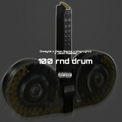 Dwayne x Deon Banks x King Lynxx x Jalen Rashad x 100 rnd drum