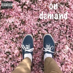on demand (prod. lo-key p & cam spacely)