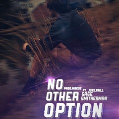 No Other Option ft. juss.trill (prod.MRKUS)