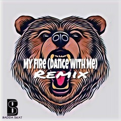 My Fire (Late At Night) REMIX V2