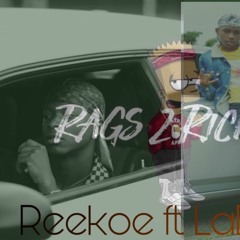 Rag2Riches - ReeKoe ft. LaDerrieck