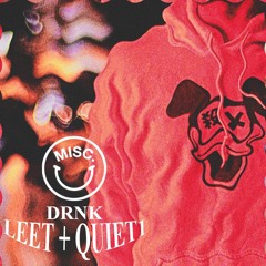 leet + quiet1 - DRNK