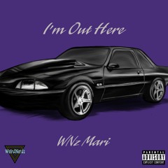 I'm Out Here