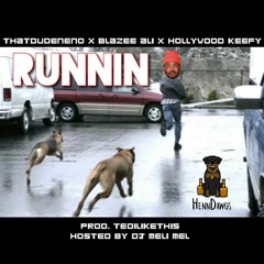 Runnin - ThatDudeNeno x Hollywood Keefy x Blazee Ali (Prod.TeoiLikeThis) Hoste By DJ Meli Mel