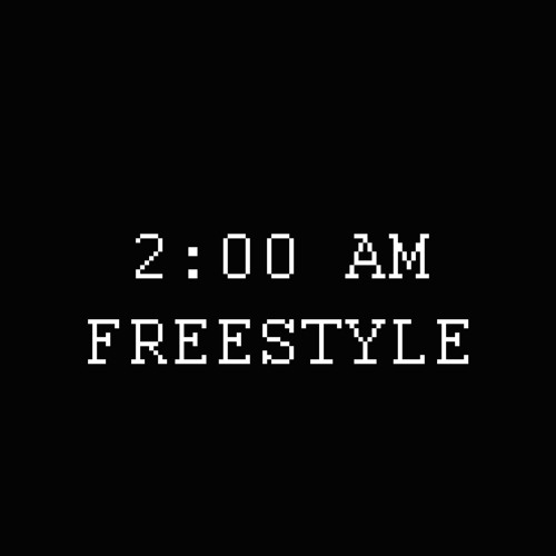 2 AM Freestyle (Prod. Lil Drummer Boy)