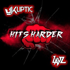 LAYZ X KLIPTIC - HITS HARDER [FREE DOWNLOAD]