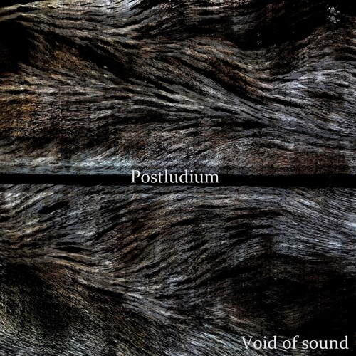 Postludium - Void Of Sound ～album sampler～