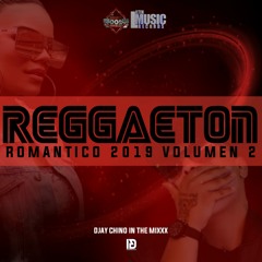 Reggaeton Romantico 2019 Vol. 2 ((Djay Chino In The Mixxx))