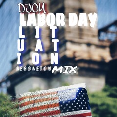 Dj CM Labor Day Lituation Reggaeton Mix